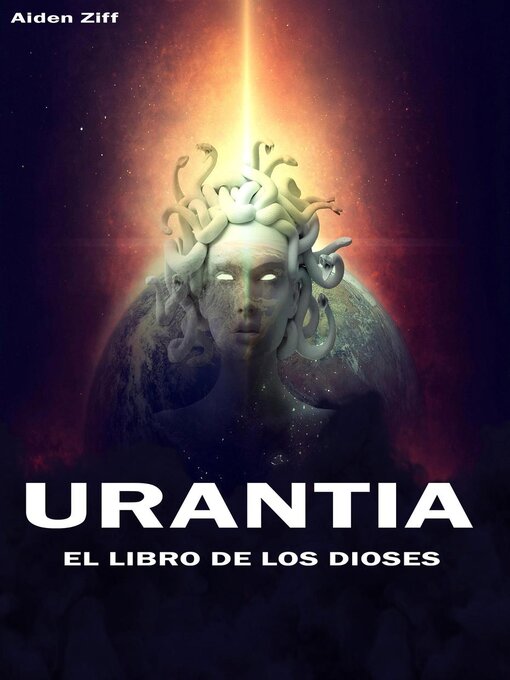 Title details for Urantia   El libro de los dioses by Aiden Ziff - Available